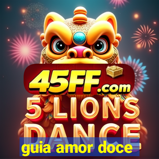 guia amor doce